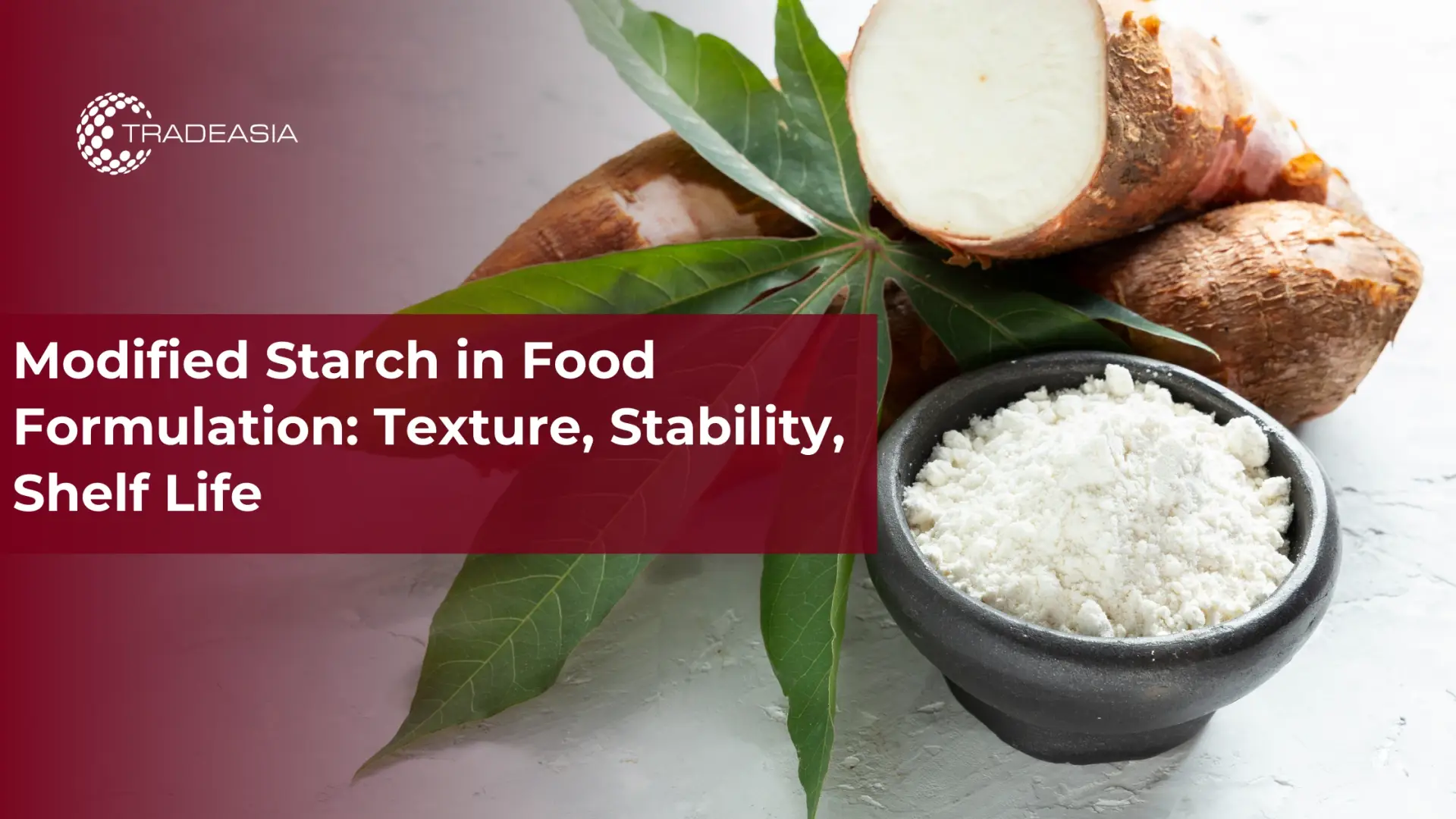 Modified Starch in Food Formulation: Texture, Stability, Shelf Life