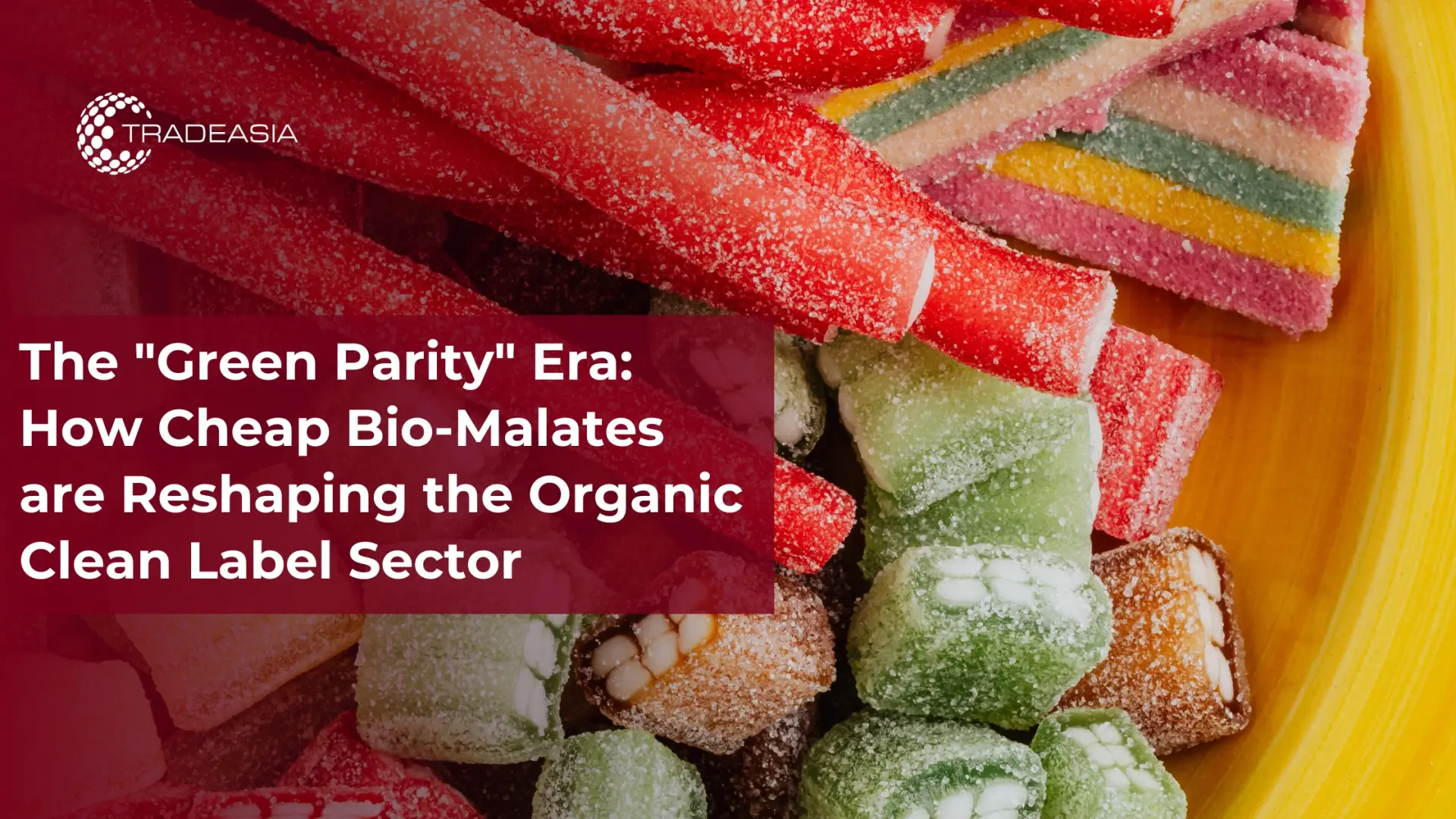 Bio-Malates Reshape Organic Clean-Label Foods